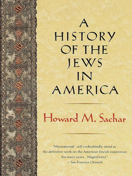 Title details for A History of the Jews in America by Howard M. Sachar - Available